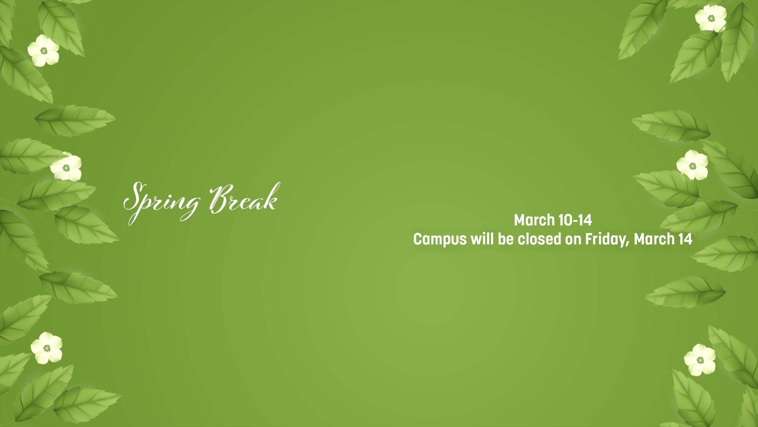 Spring Break Closure